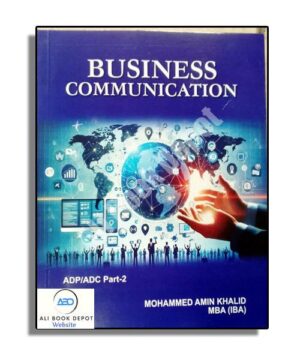 Business Communication - Amin Khalid - B.Com / A.D.C II