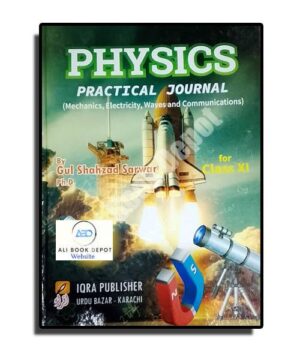 Physics - Practical Journal - Gul Shahzad Sarwar - XI Science