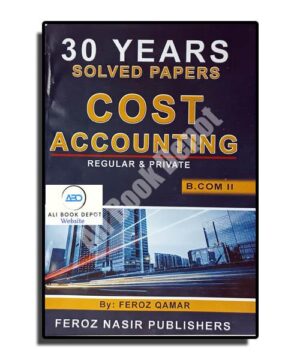 Solved Cost Accounting - Feroz Nasir - B.Com II