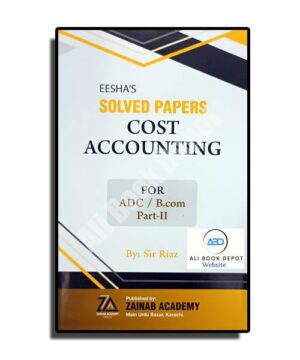 Solved Cost Accounting - Zainab Academy - ADC II / B.Com II