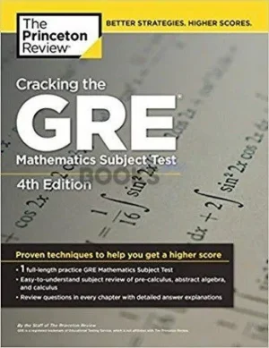 Cracking the GRE Mathematics Subject Test 4th Edition – The Princeton Review