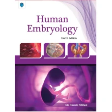 Human Embryology 4th edition by Laiq Hussain Siddiqui