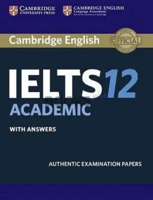 Cambridge English IELTS 12 Academic with Answers