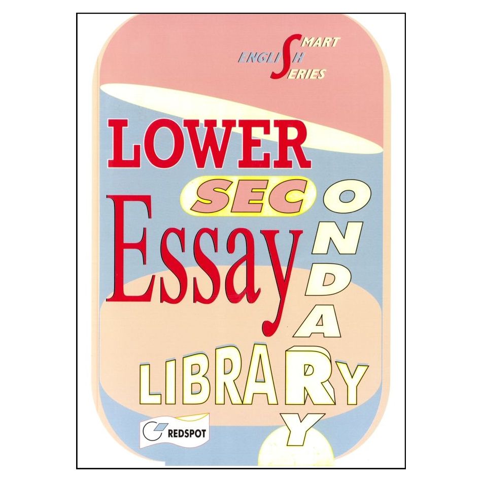 Lower Secondary Essay Library