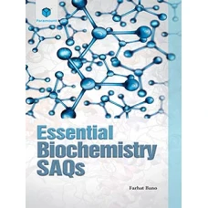ESSENTIAL BIOCHEMISTRY SAQs 2018 (pb) by Farhat Bano