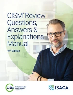 CISM Review Questions Answers Explanations Manual 10th Edition