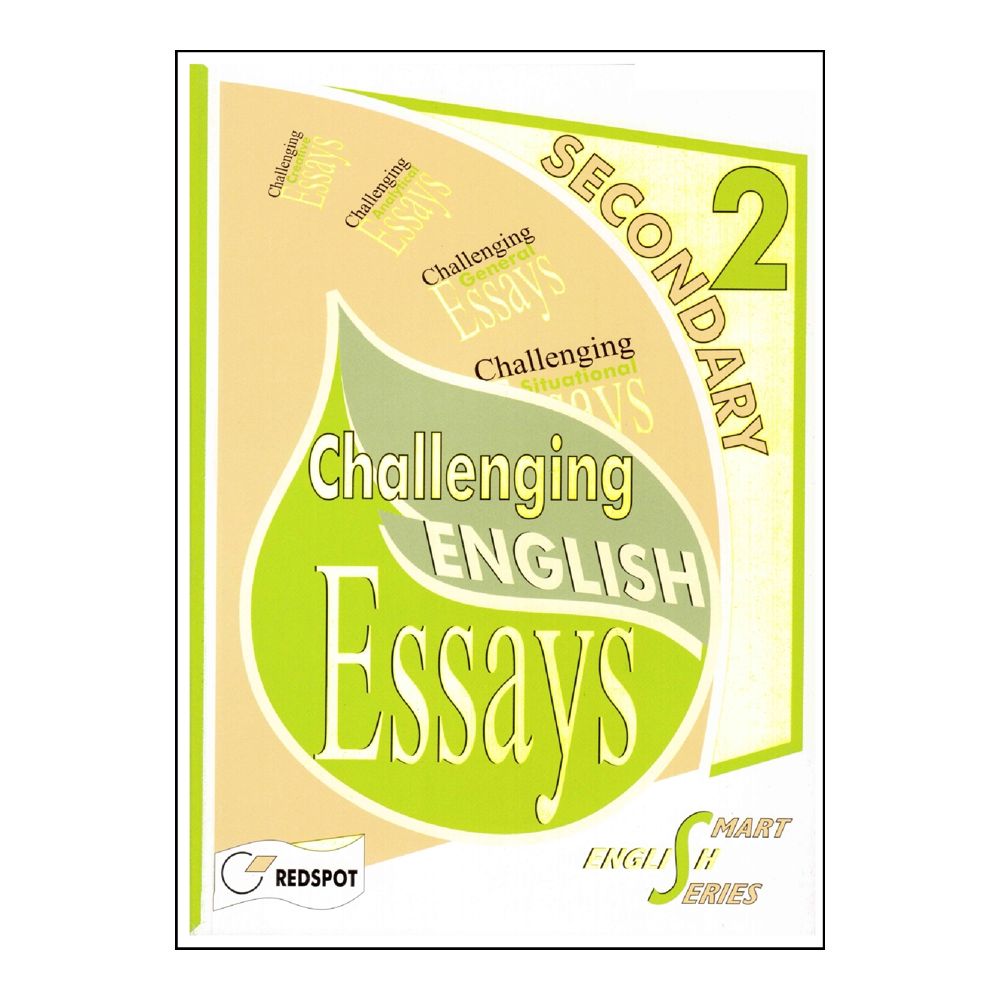 Challenging English Essays - O Level - Secondary 2