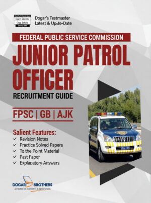JUNIOR PATROL OFFICER Guide 2024 Edition FPSC GB AJK – Dogar Brother