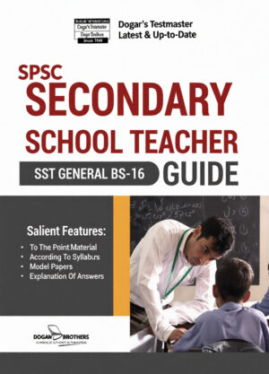 SPSC Secondary School Teacher SST General BS-16 Guide – Dogar Brother