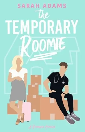 The Temporary Roomie By Sarah Adams