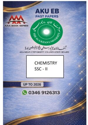CHEMISTRY - PAST PAPERS - AGA KHAN BOARD - SSC – II