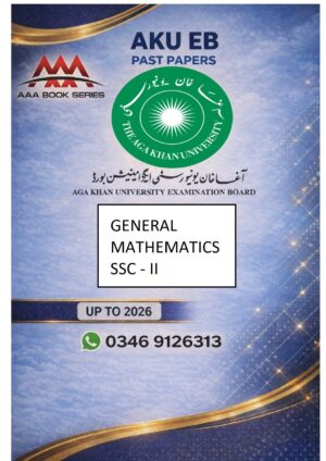 GENERAL MATHEMATICS - PAST PAPERS - AGA KHAN BOARD - SSC – II