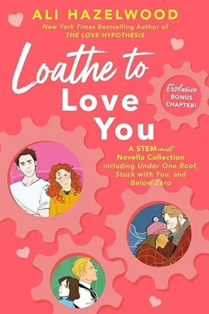 Loathe to Love You By Ali Hazelwood