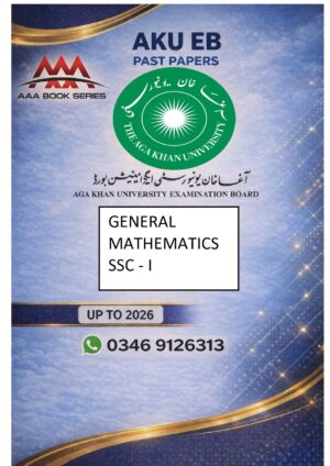 GENERAL MATHEMATICS - PAST PAPERS - AGA KHAN BOARD - SSC – I