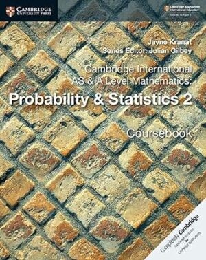 Probability & Statistics 2 A Level - Cambridge
